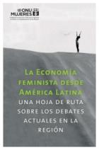 La economía feminista desde América Latina: Una hoja de ruta sobre los debates actuales en la región